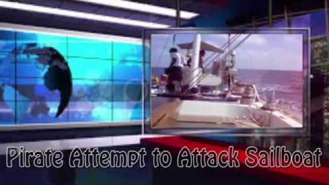 ? PIRATE ATTEMPT TO ATTACK SAILBOAT ?