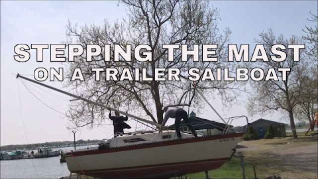 58 Sailing Pau Hana. Stepping, (aka Raising) the Mast on a Trailer Sailboat. Sailing Pau Hana