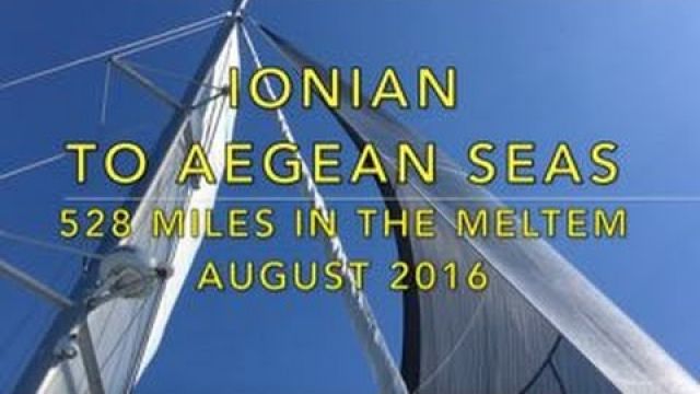 Sailing IONIAN to AEGEAN - 528 Miles - Aug. 2016 (#12)