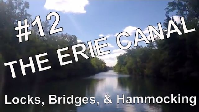 Sailing Tipsy Gypsy #12 - The Historic Erie Canal - Part II