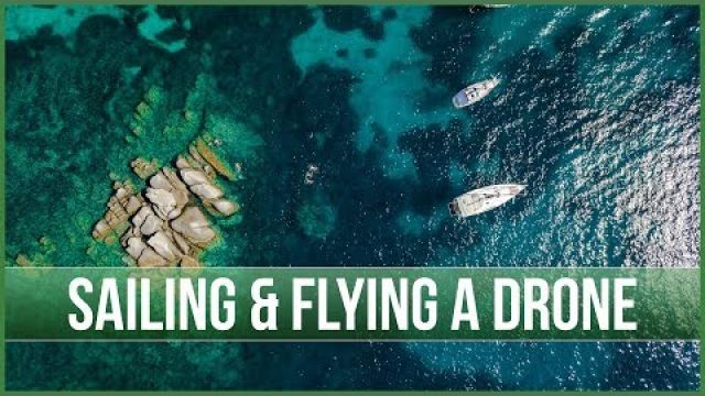 Sailing and Flying a Drone around Corsica
