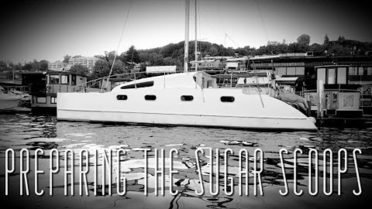 Onboard Lifestyle ep.47 Preparing The Sugar Scoops