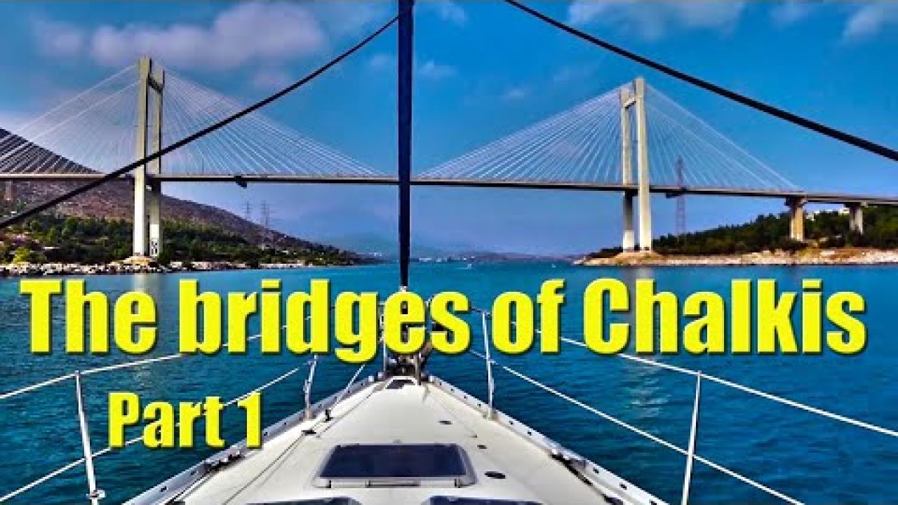 The bridges of Chalkis - Sailing A B Sea (Ep.098)