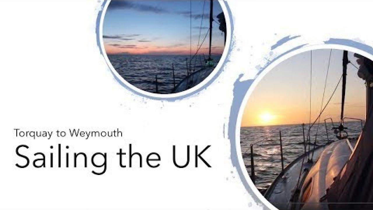 Sailing the UK south coast - Torquay to weymouth night sailing - SV Sea Cactus