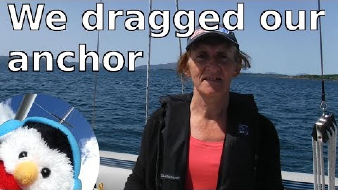 We drag our anchor - Sailing Scotland - Ep. 94