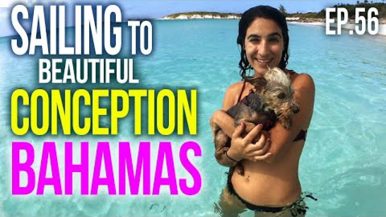Sailing to Beautiful Conception Bahamas | Sailing Balachandra E056