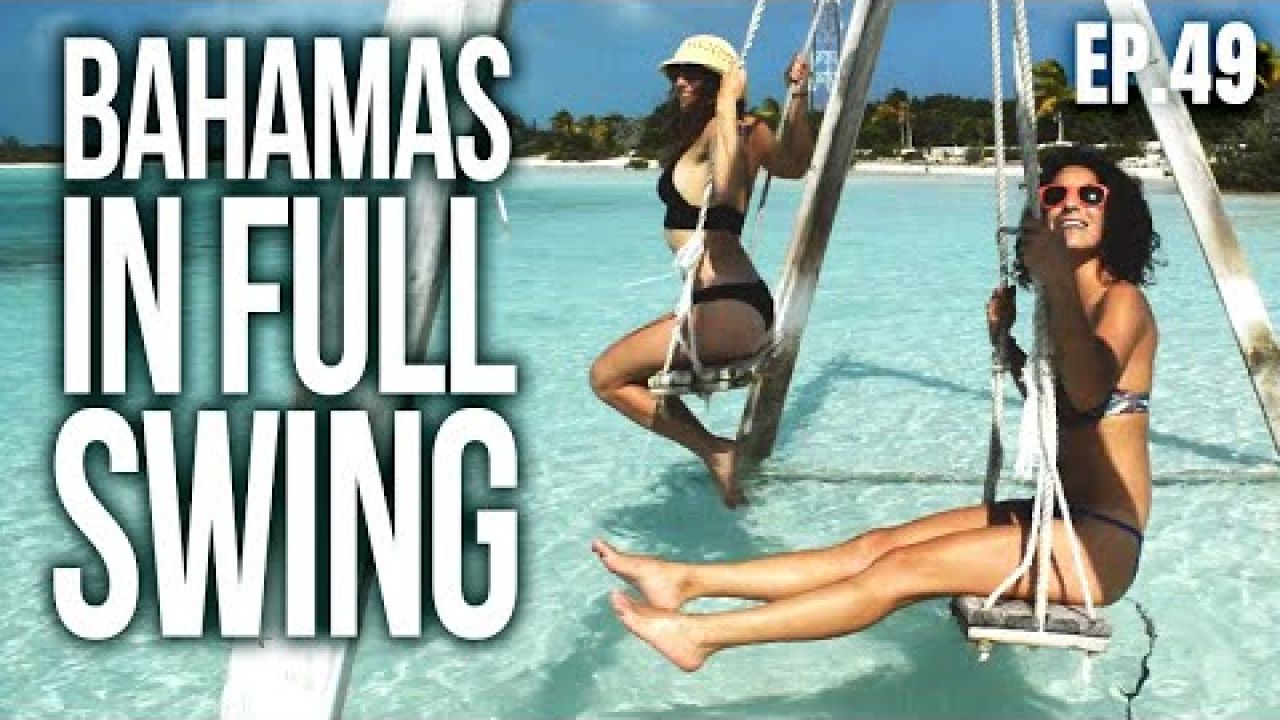 Bahamas in Full SWING | Sailing Balachandra E049