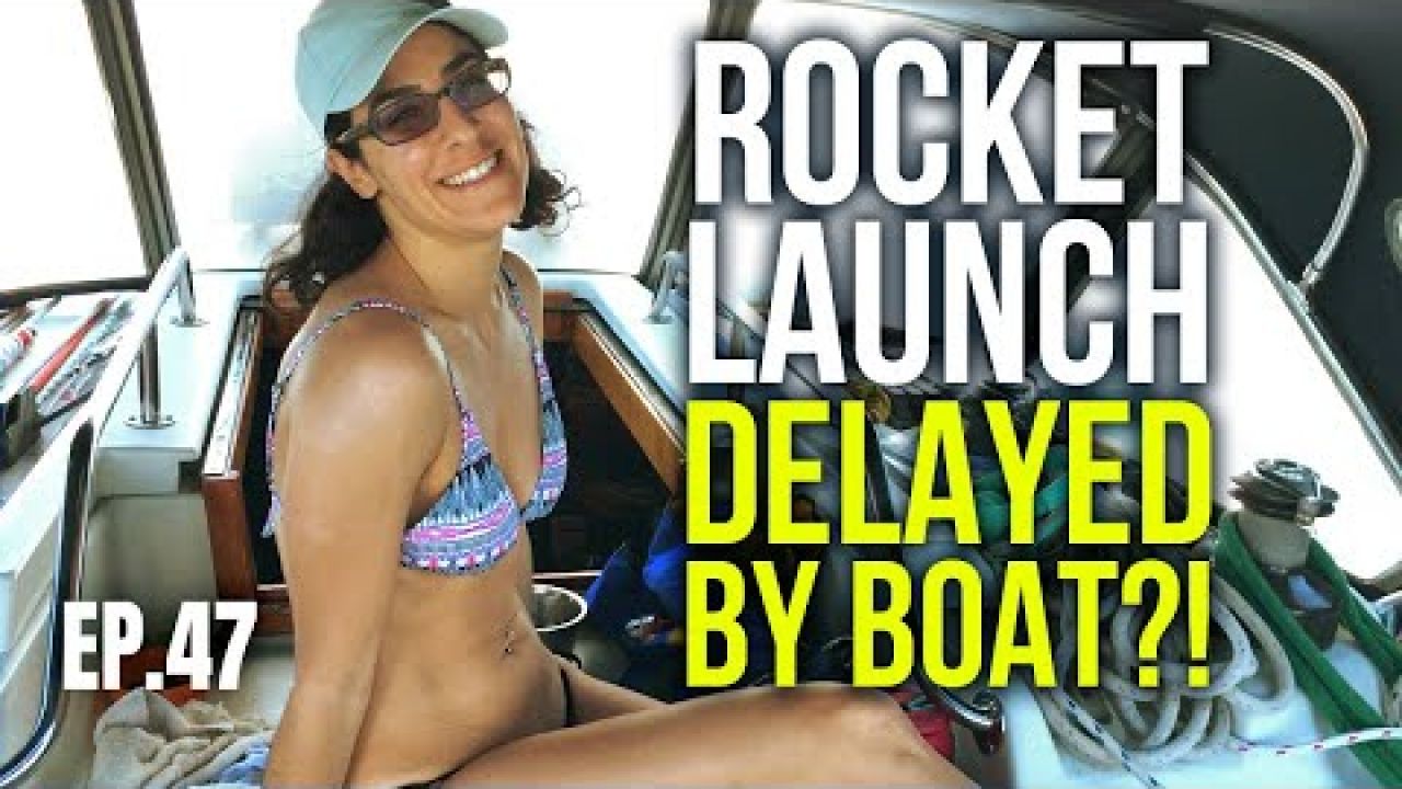 Rocket Launch Delayed by Boat!? | Sailing Balachandra E047