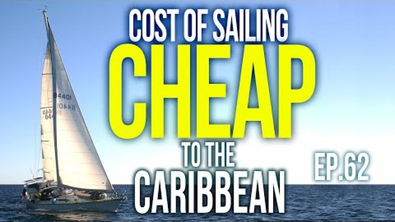 COST of Sailing CHEAP to the Caribbean | Sailing Balachandra E062