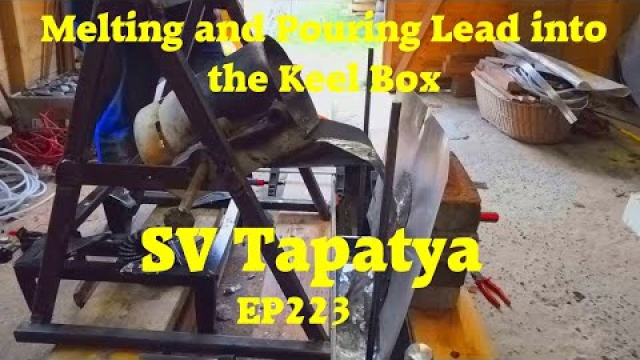Melting and Pouring Lead into the Keel Box -  SV Tapatya EP223