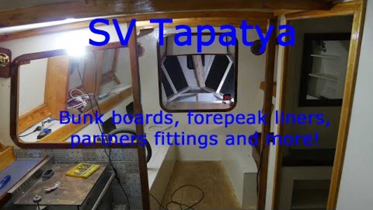 Bunk boards, forepeak liners, partners fitting and more! - SV Tapatya EP167