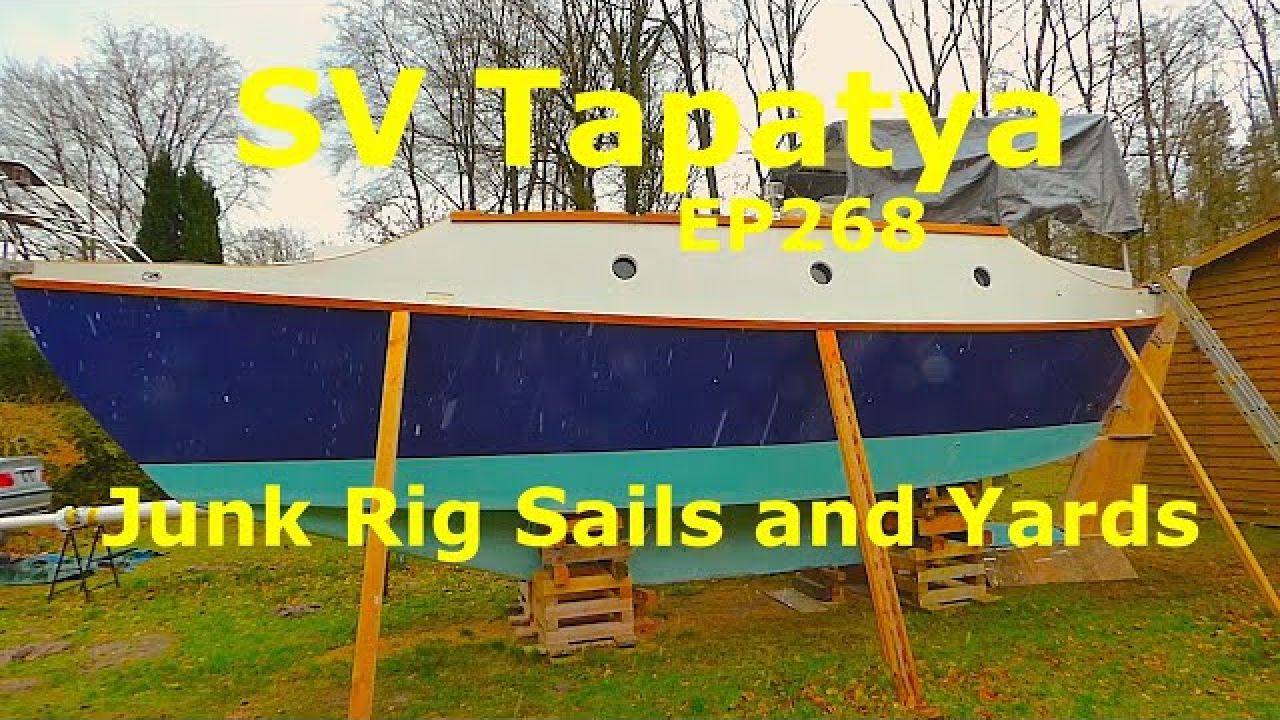 Junk Rig Sails And Yards; Building a cruising sailboat - SV Tapatya EP268