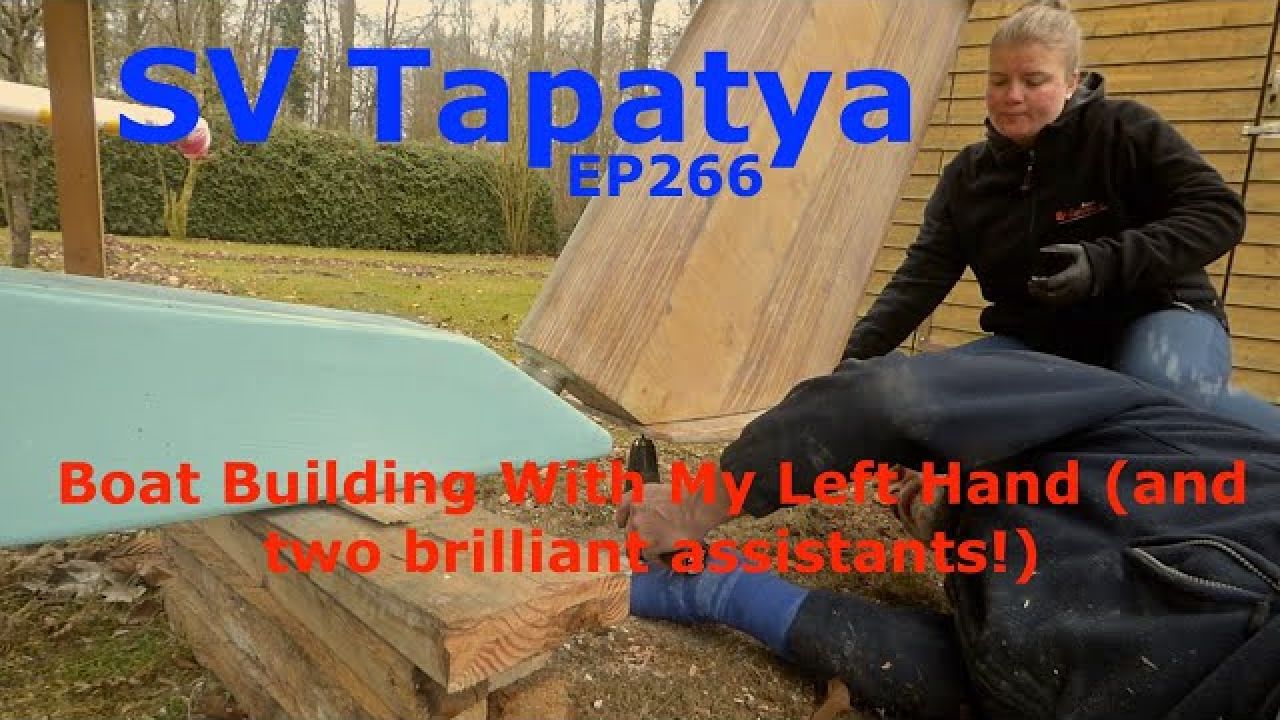 Boat Building With My Left Hand (and two brilliant assistants!) - SV Tapatya EP266