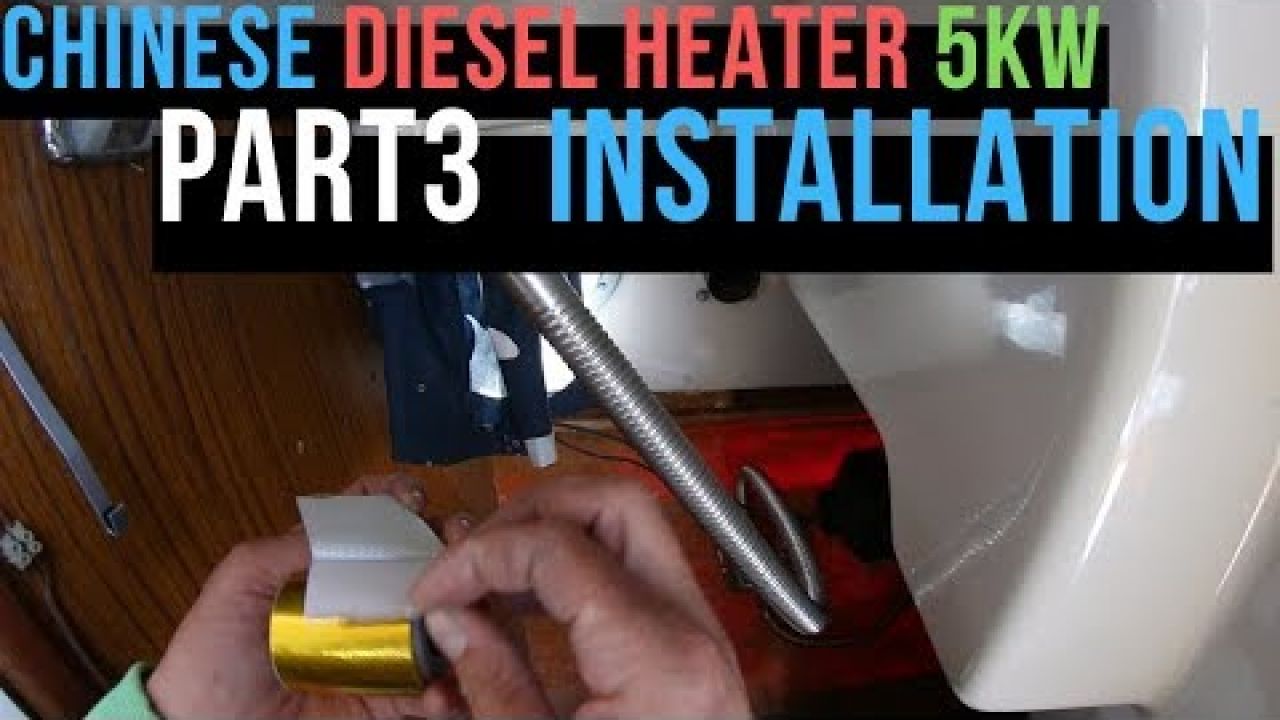 Installation Chinese diesel heater 5kw on a sailboat part III, ep.17