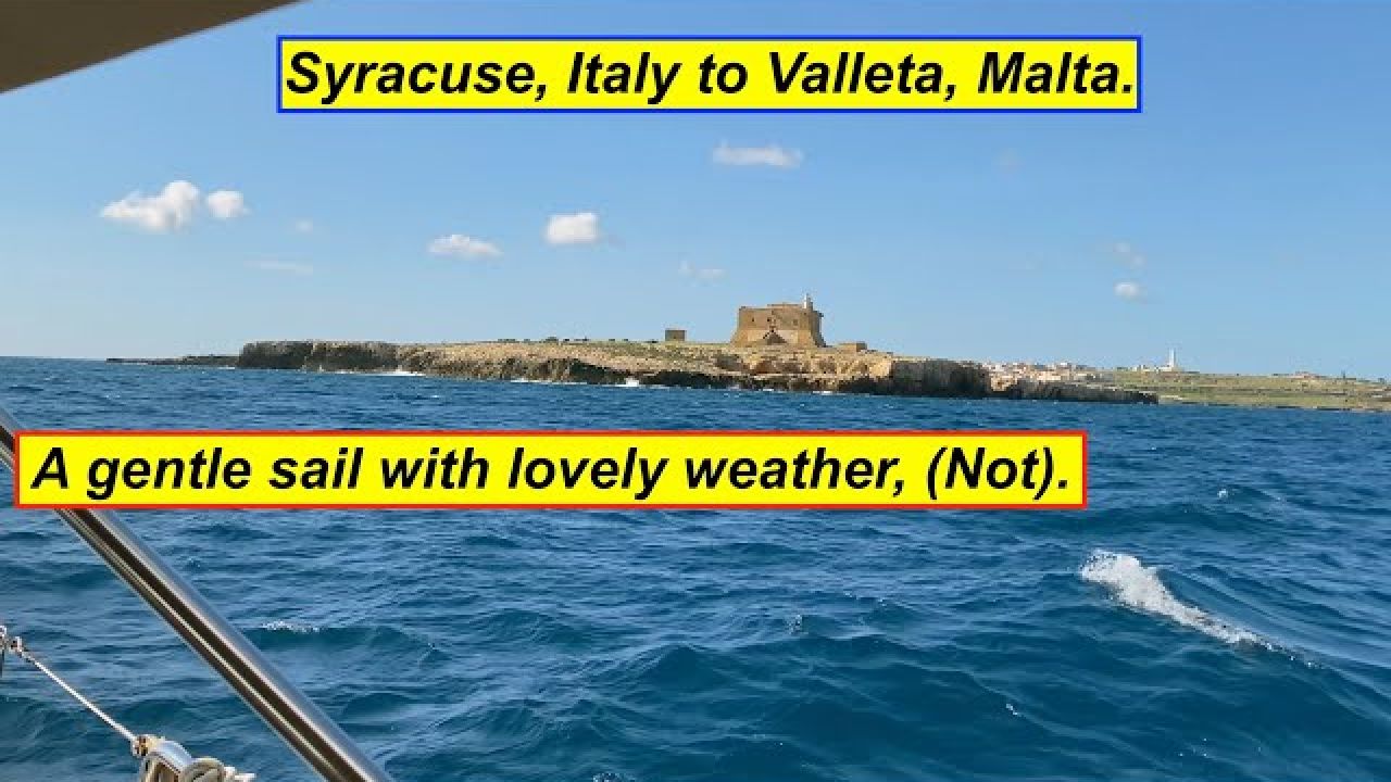 Syracuse, Italy to Valletta, Malta. A gentle sail? Wind, Storms Lightning and Swell.