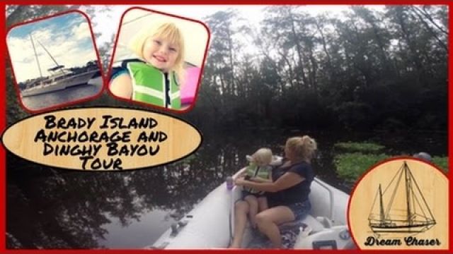 Brady Island Anchorage & Bayou Dinghy Ride