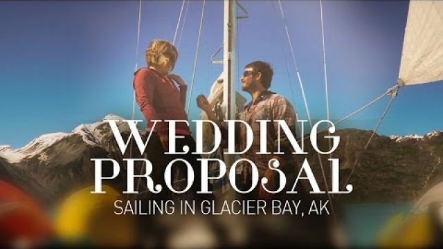 WEDDING PROPOSAL ON A SAILBOAT IN GLACIER BAY, AK Ep. 36
